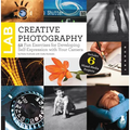 Creative Photography Lab: 52 Fun Exercises for Developing Self-Expression with Your Camera