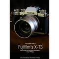 The Complete Guide to Fujifilm's X-T3 (B&W Edition)