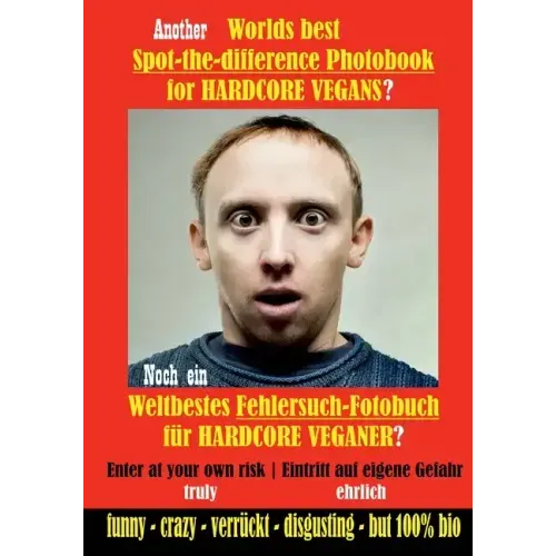 Another Worlds best Spot-the-difference Photobook for HARDCORE VEGANS: Noch ein Weltbestes Fehlersuch-Fotobuch für HARDCORE VEGANER