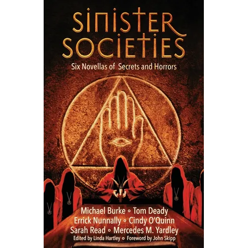 Sinister Societies: Six Novellas of Secrets and Horrors