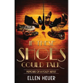 If These Shoes Could Talk: Memoirs of a Foley Artist
