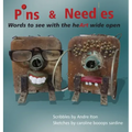 Pins and Needles: Words to see with the heArt wide open