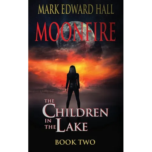 Moonfire: The Children in the Lake Book Two