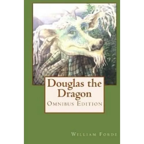 Douglas the Dragon: Omnibus Edition