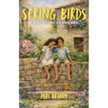 Spring Birds: Finding Forgiveness in a Broken World