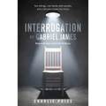 Interrogation of Gabriel James