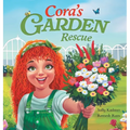 Cora's Garden Rescue: Nurturing Nature, Growing Kindness, and Saving Our Community's Green Spaces