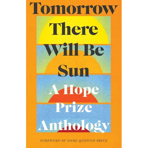 Tomorrow There Will Be Sun: A Hope Prize Anthology