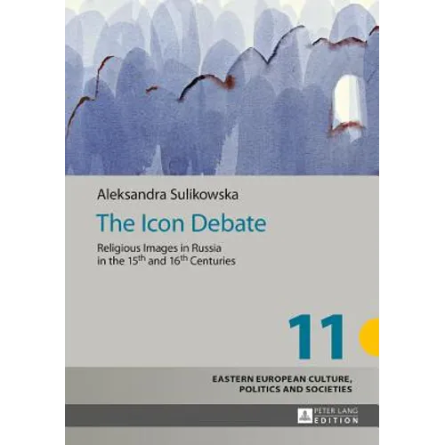 The Icon Debate: Religious Images in Russia in the 15th and 16th Centuries