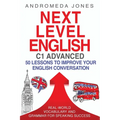 Next Level English C1 Advanced: 50 lessons to improve your English conversation
