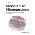 Monolith to Microservices: Evolutionary Patterns to Transform Your Monolith