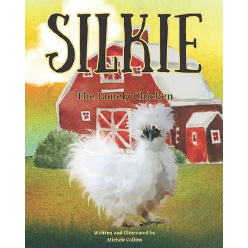 Silkie the Lonely Chicken