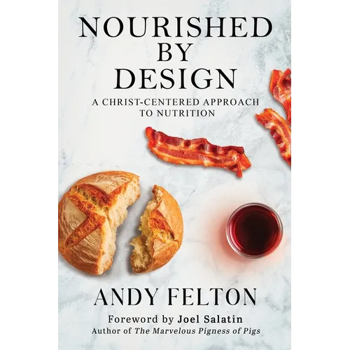 Nourished by Design: A Christ-Centered Approach to Nutrition