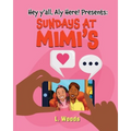Hey Y'all, Aly Here! Presents: Sundays at MiMi's