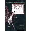 The True Account: A Novel of the Lewis & Clark & Kinneson Expeditions