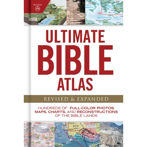 Ultimate Bible Atlas: Hundreds of Full-Color Photos, Maps, Charts, and Reconstructions of the Bible Lands