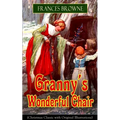 Granny's Wonderful Chair (Christmas Classic with Original Illustrations): Children's Storybook