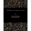 Dick Lightheart: Or, the Scapegrace of the School