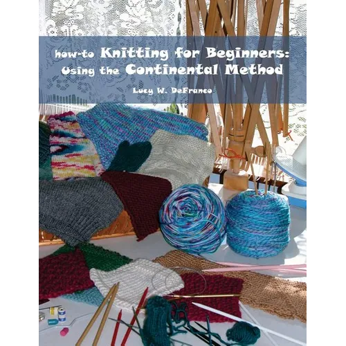 how-to Knitting for Beginners: Using the Continental Method