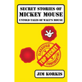 Secret Stories of Mickey Mouse: Untold Tales of Walt's Mouse