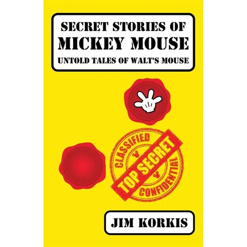 Secret Stories of Mickey Mouse: Untold Tales of Walt's Mouse