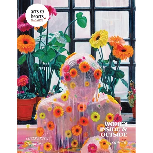 Arts To Hearts Magazine Issue 6: Celebrating Women in Art