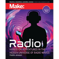Make: Radio: Learn about Radio Through Electronics, Wireless Experiments, and Projects