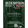 Redemption Manual 5.0 Series - Book 1: Free From Servitude
