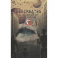 Descreates: A collection of short stories