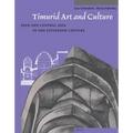 Timurid Art and Culture: Iran and Central Asia in the Fifteenth Century
