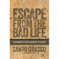 Escape From The Bad Life