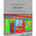 My Colorful Travels - Ireland: A Coloring Book Adventure