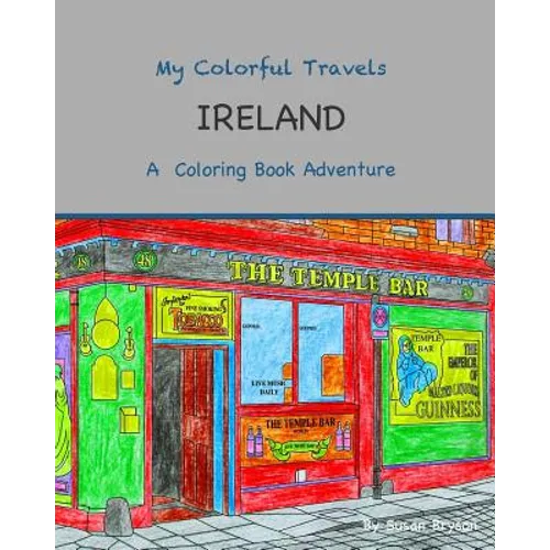 My Colorful Travels - Ireland: A Coloring Book Adventure