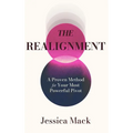 The Realignment: A Proven Method for Your Most Powerful Pivot