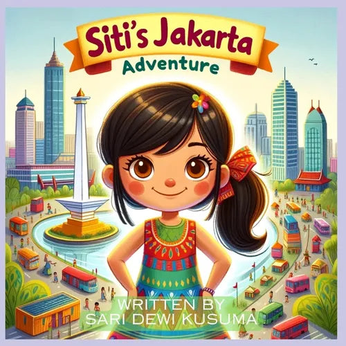 Siti's Jakarta Adventure: A Bilingual Children's Book (English/Bahasa Indonesia)