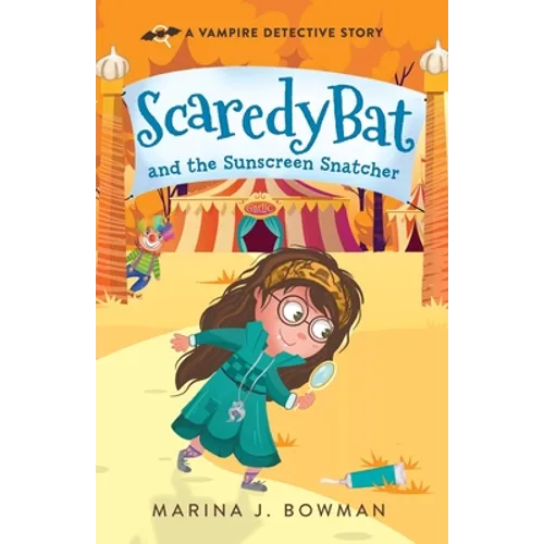 Scaredy Bat and the Sunscreen Snatcher: Full Color