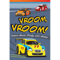 Vroom, Vroom! Poems about Things with Wheels