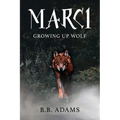 Marci: Growing Up Wolf