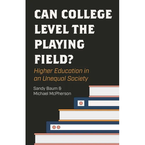 Can College Level the Playing Field?: Higher Education in an Unequal Society