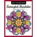 Entangled Mandalas Coloring Book for Adults Easy for Beginner: Simple Mandalas for Relaxation and Stress Relief