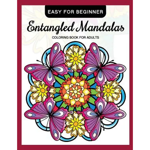Entangled Mandalas Coloring Book for Adults Easy for Beginner: Simple Mandalas for Relaxation and Stress Relief