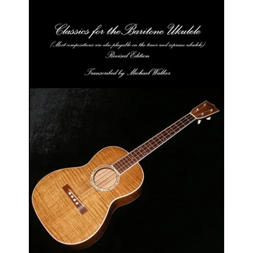 Classics for the Baritone Ukulele