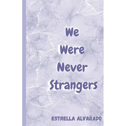 We Were Never Strangers