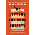 Letters to the Sons of Society: A Father's Invitation to Love, Honesty, and Freedom