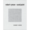 Robert Ryman: Used Paint