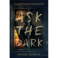 Ask the Dark