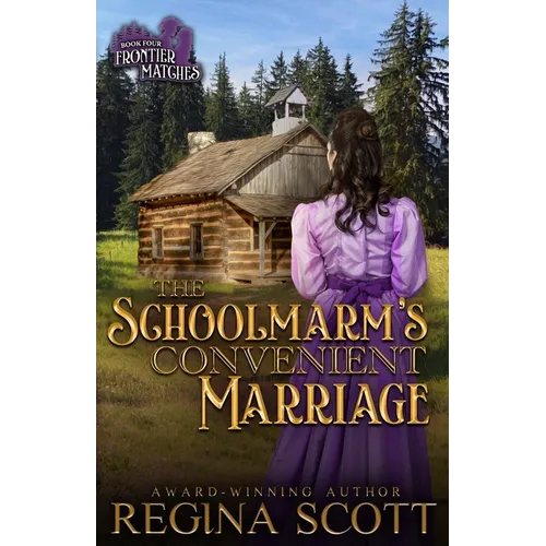The Schoolmarm's Convenient Marriage: A Sweet, Clean Western Romance