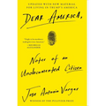 Dear America: Notes of an Undocumented Citizen