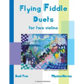 Flying Fiddle Duets for Two Violins, Book Two
