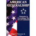 American Generalship: Character is Everything: The Art of Command